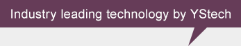 Industry leading technology by YStech